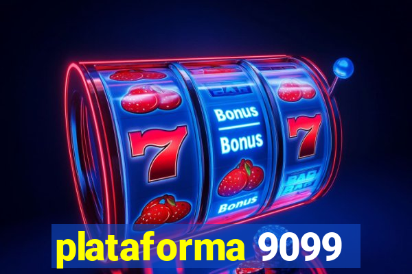 plataforma 9099